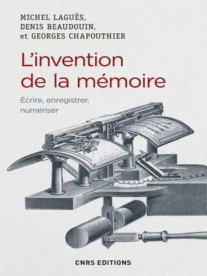 cover image of L'invention de la mémoire. Ecrire, enregistrer, numériser